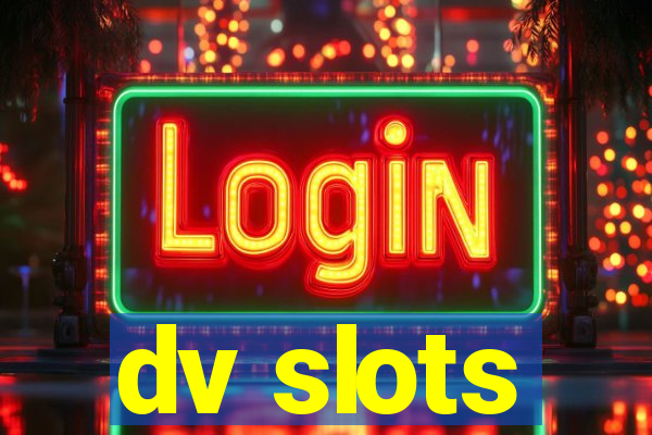 dv slots